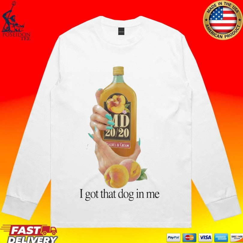 Md 20 20 I Got That Dog In Me T-shirt