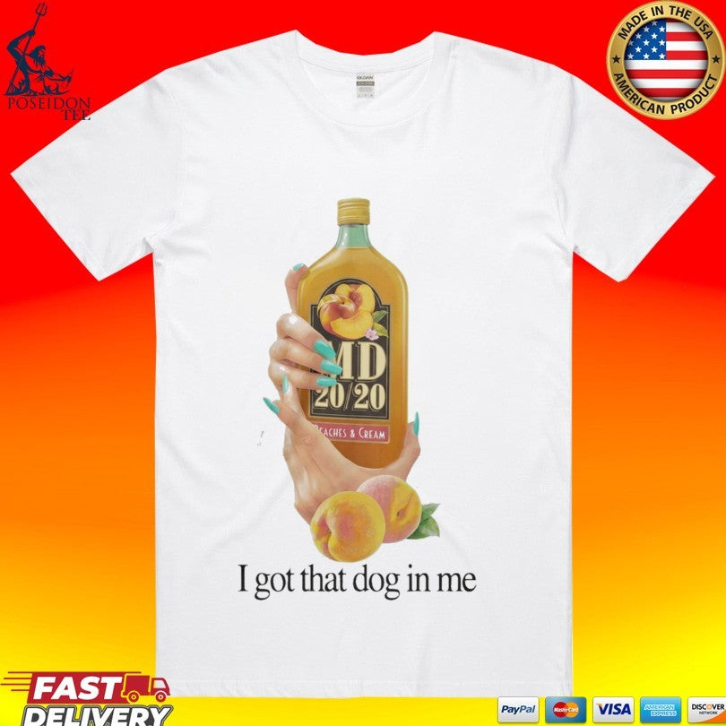 Md 20 20 I Got That Dog In Me T-shirt