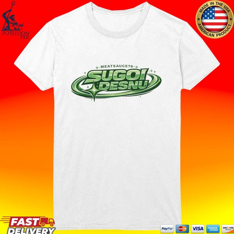 Meatsauce79 Sugoi Desnu T-shirt