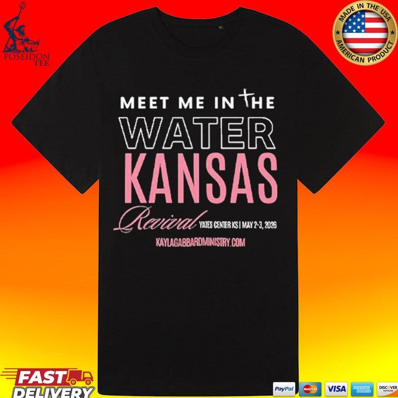 Meet Me In The Water Kansas Revival T-shirt