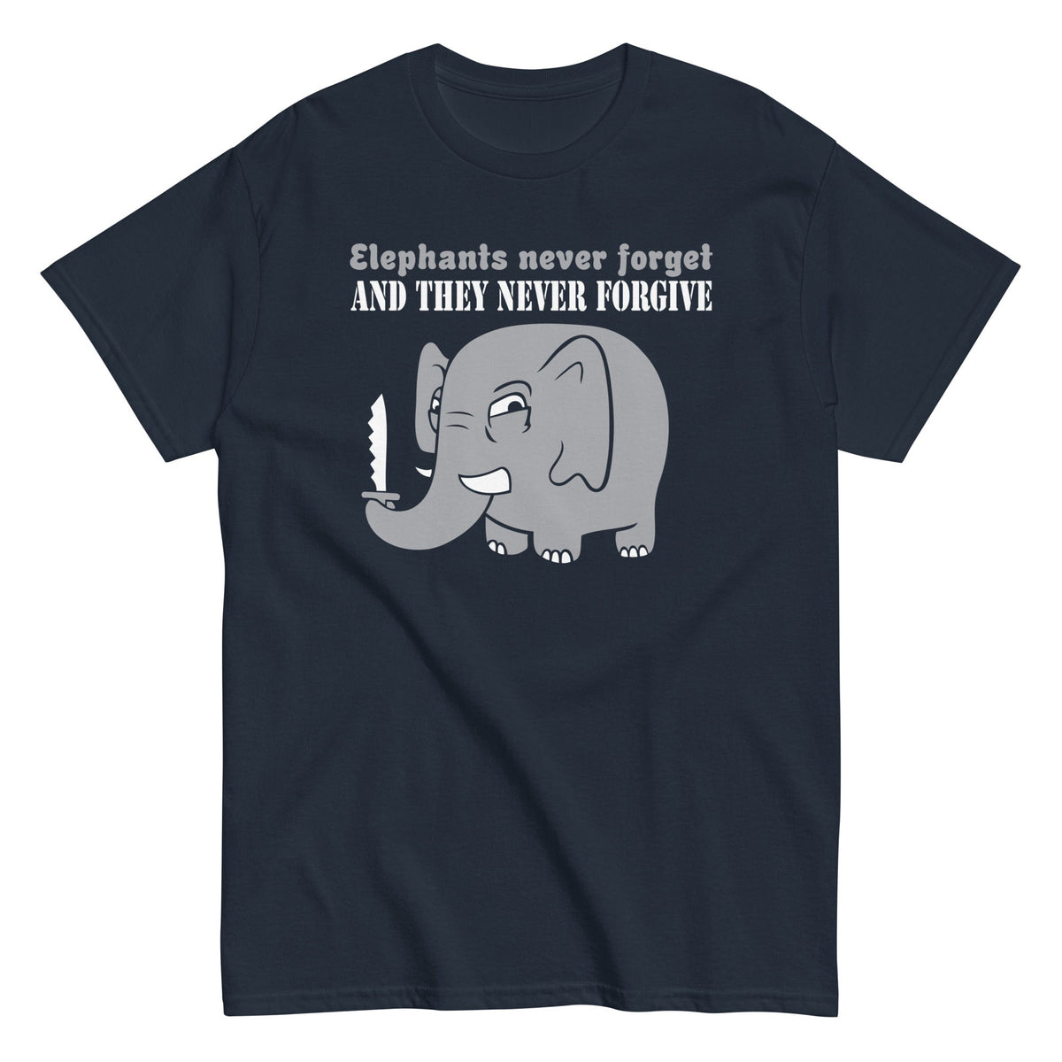Elephants Never Forgive Men's Classic Tee