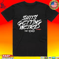 Merchlabs Giyohnly1 Shits Getting Weird Heavyweight T-shirt