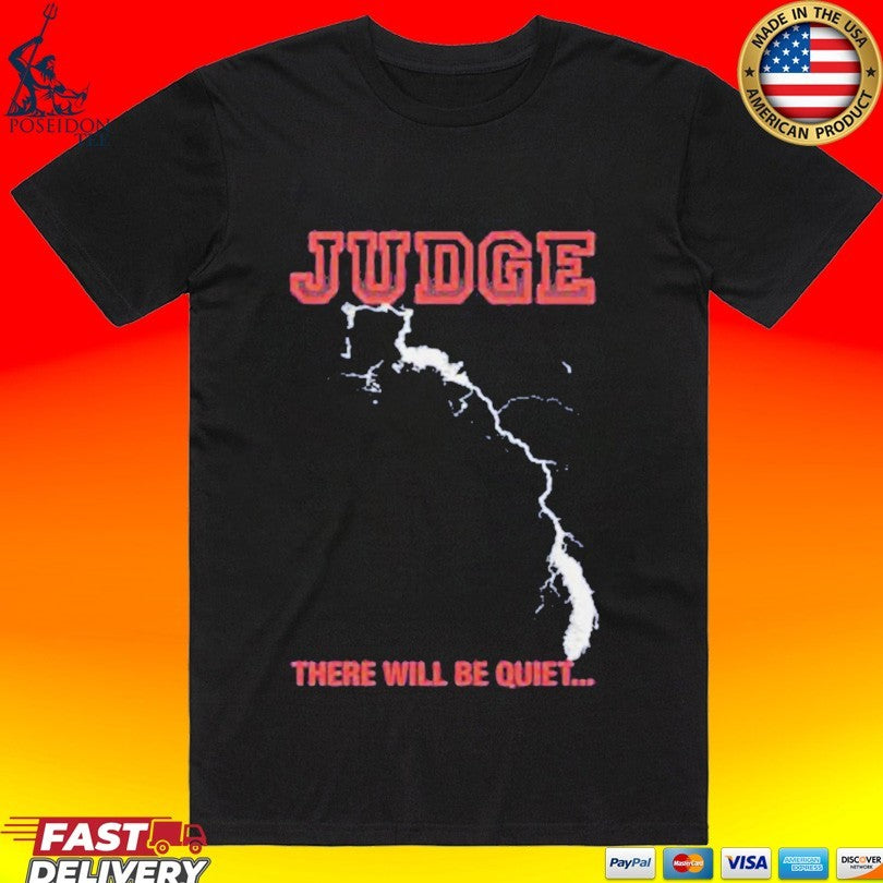 Merchnow Judge There Will Be Quiet New York T-shirt