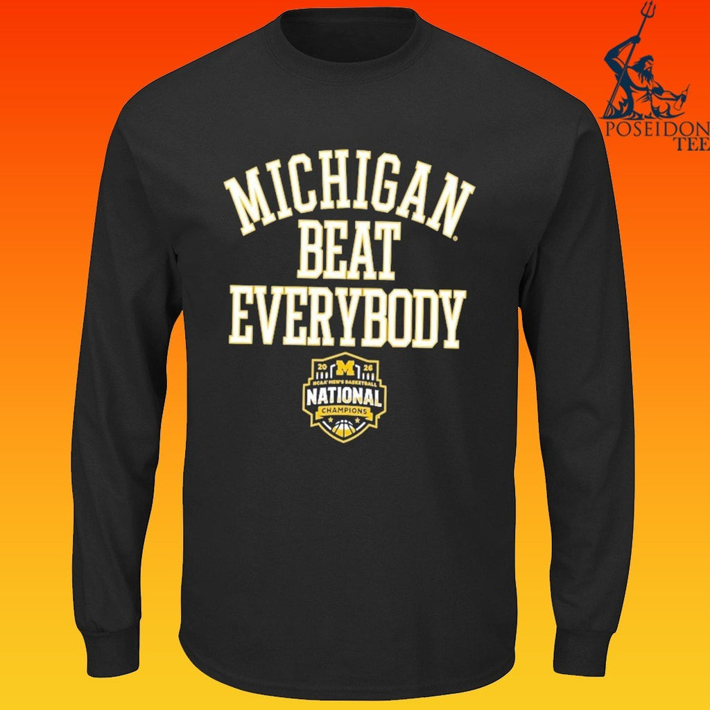 Michigan Wolverines 2026 NCAA Men’s Basketball National Champions Beat Everybody T-shirt