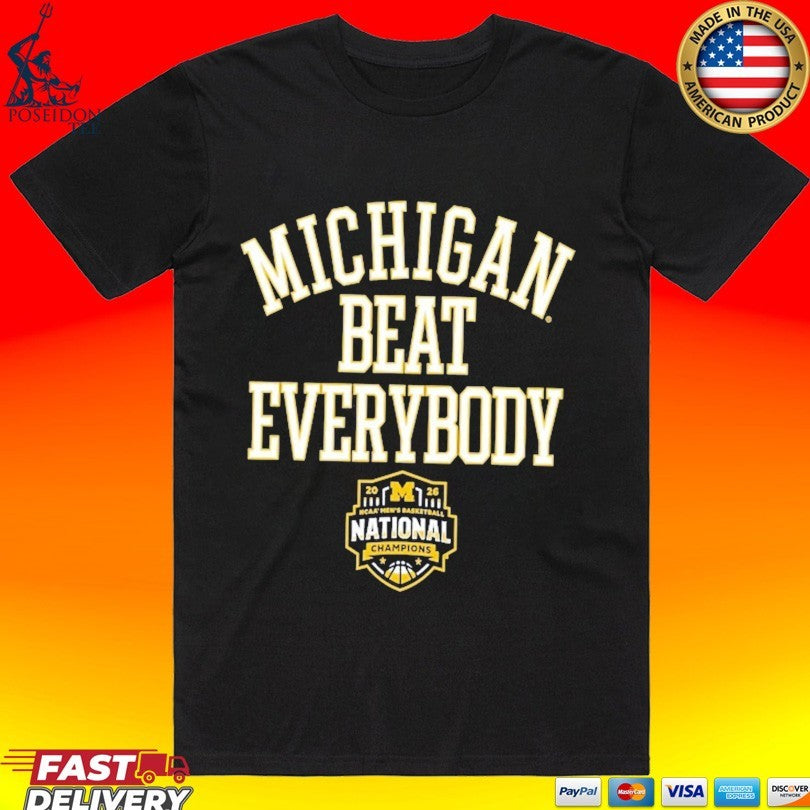 Michigan Wolverines 2026 NCAA Men’s Basketball National Champions Beat Everybody T-shirt