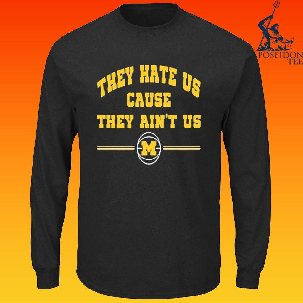 Michigan Wolverines 2026 They Hate Us Cause They Ain’t Us T-shirt