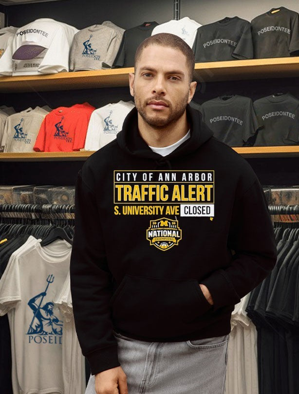 Michigan Wolverines MBB 2026 National Champions S. University Ave Closed City Of Ann Arbor Traffic Alert T-shirt