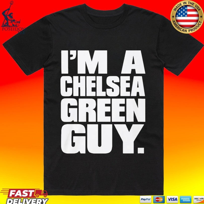 Mick Foley I’m A Chelsea Green Guy T-shirt