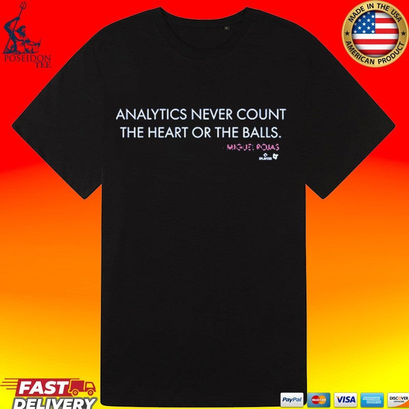 Miguel Rojas Analytics Never Count The Heart Or The Balls T-shirt