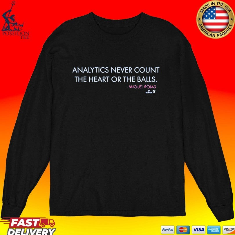 Miguel Rojas Analytics Never Count The Heart Or The Balls T-shirt