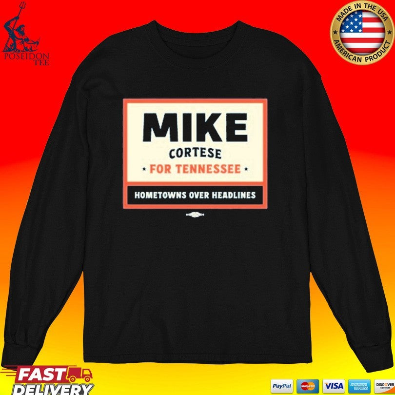 Mike Cortese For Tennessee Hometowns Over Headlines T-shirt