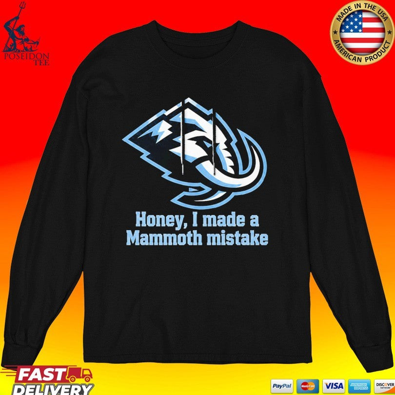 Mike Vrabel Honey I Made A Mammoth Mistake T-shirt