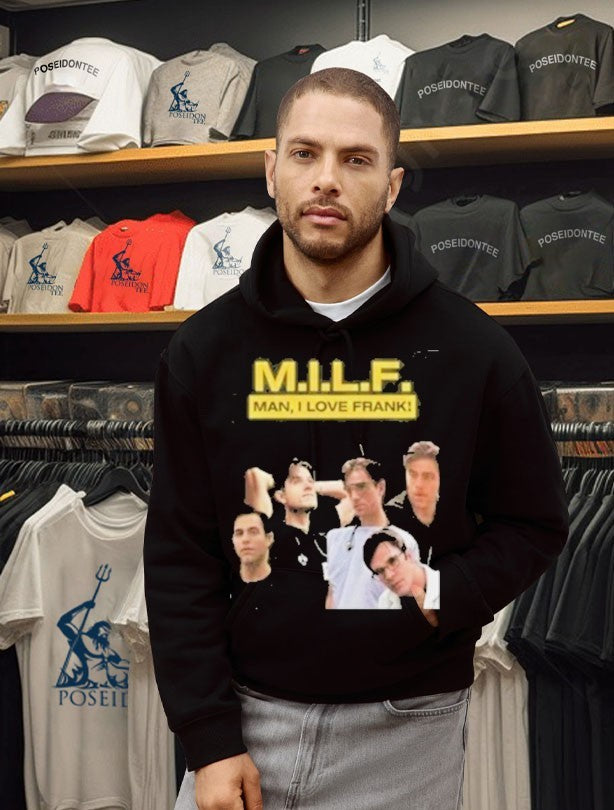Milf Man I Love Frank T-shirt