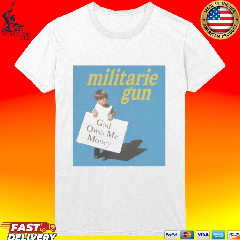 Militarie Gun God Owes Me Money Gomm Boy T-shirt