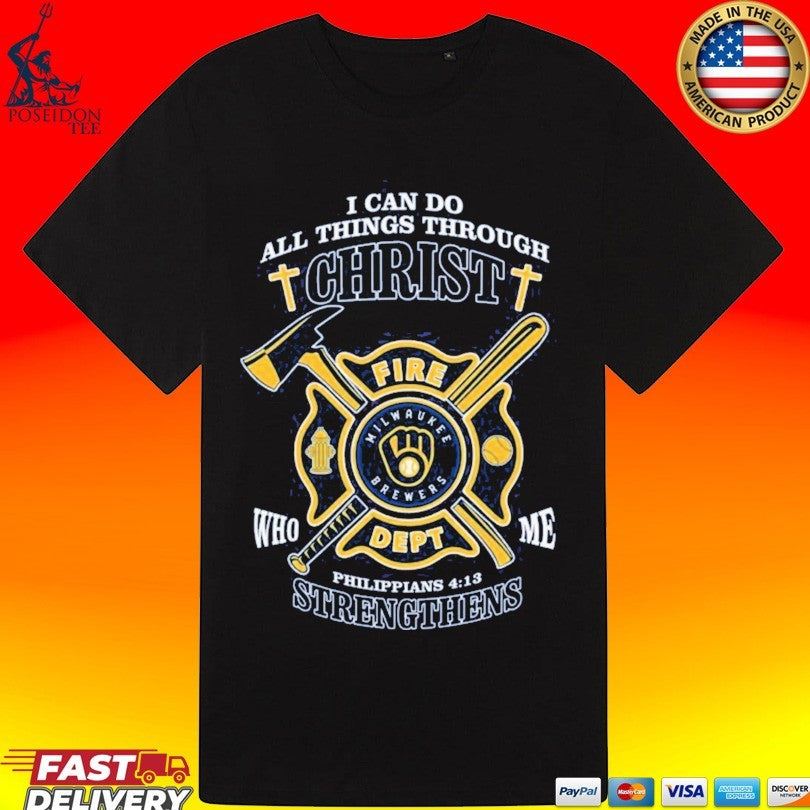 Milwaukee Brewers I Can Do All Things Through Christ Strengthens T-shirt