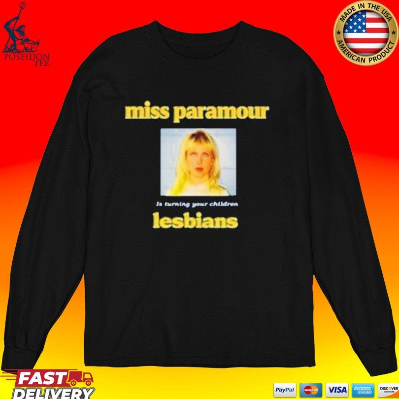 Miss Paramour Is Turning Your Children Lesbians T-shirt