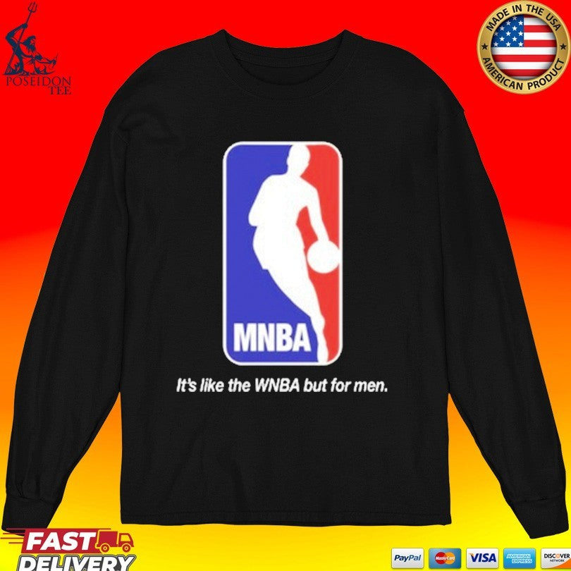 Mnba It’s Like The Wnba But For Men T-shirt