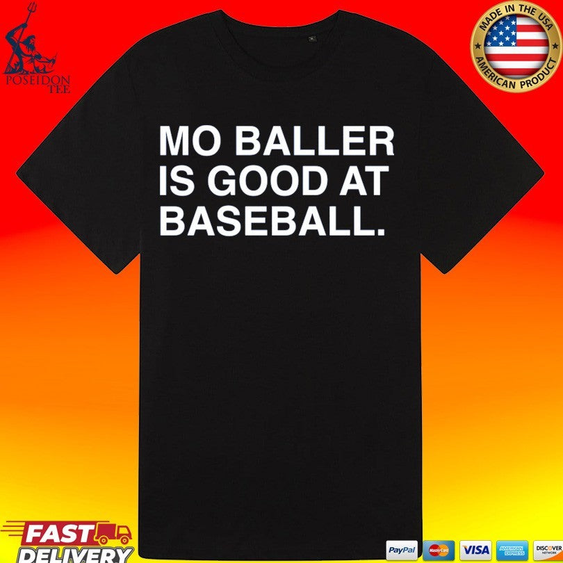Mo Baller Is Good At Baseball T-shirt