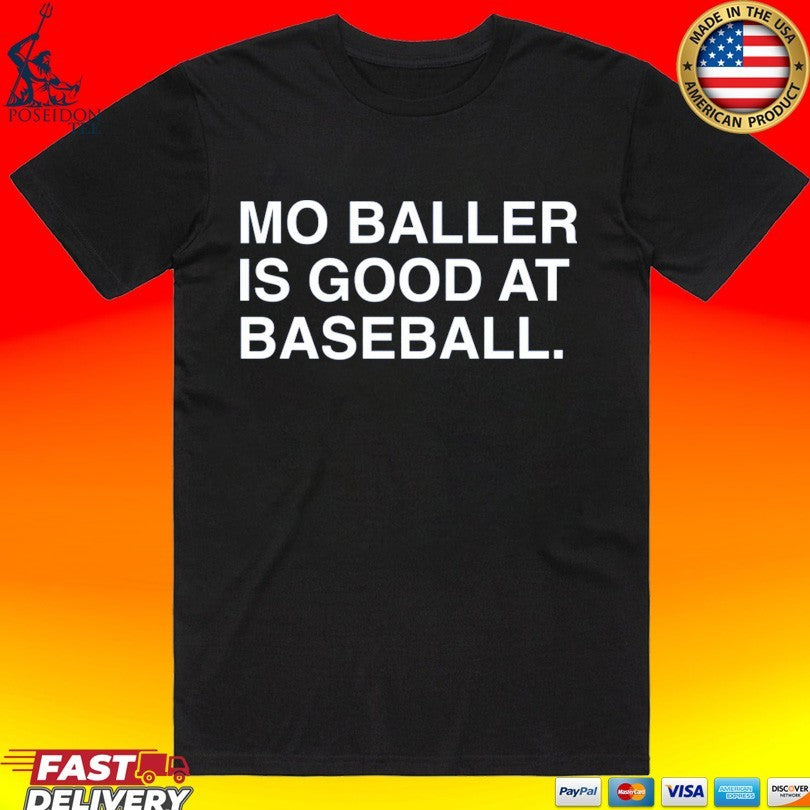 Mo Baller Is Good At Baseball T-shirt