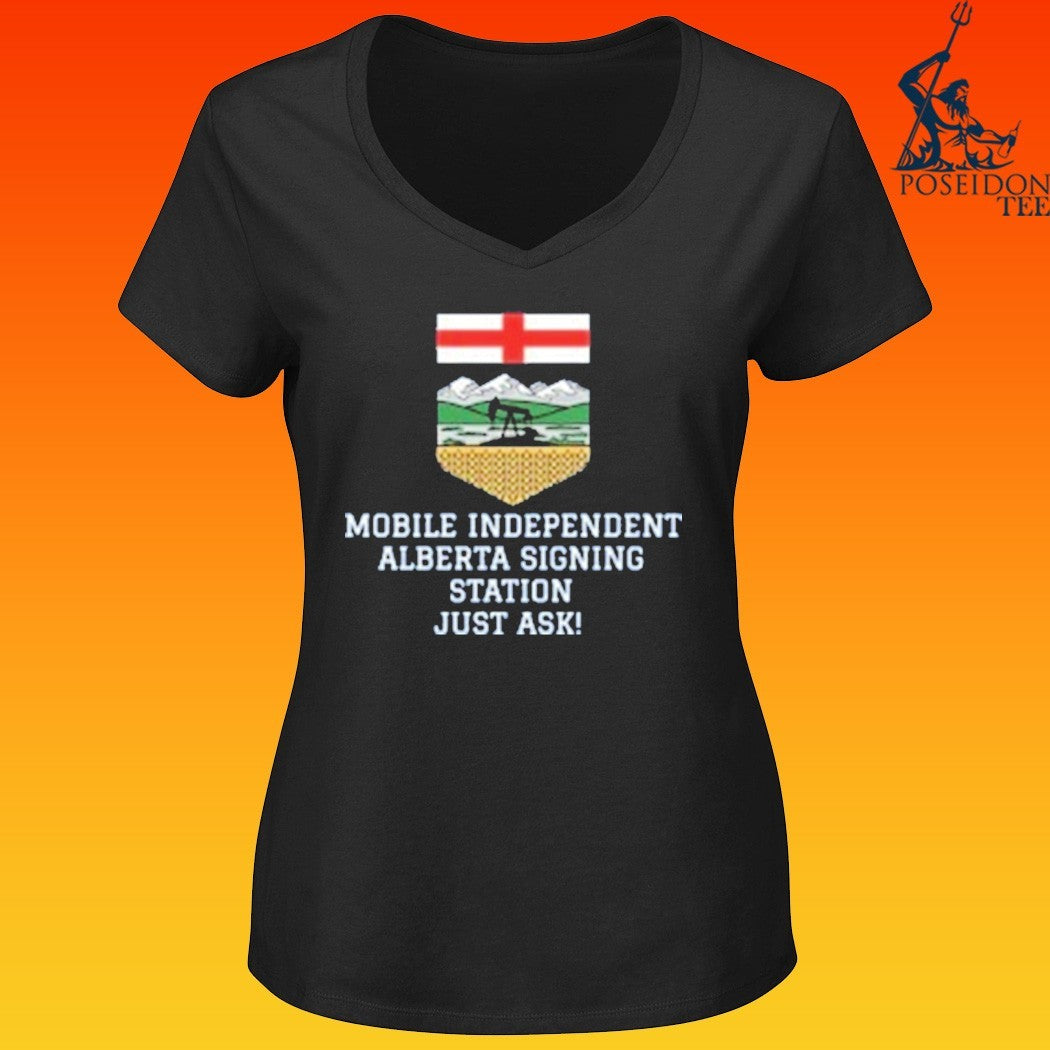 Mobile Independent Alberta Signing Station Just Ask T-shirt