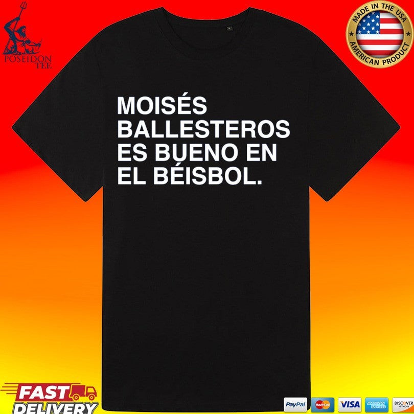 Moisés Ballesteros Es Bueno En El Béisbol T-shirt