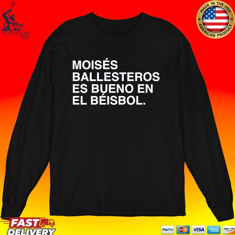Moisés Ballesteros Es Bueno En El Béisbol T-shirt