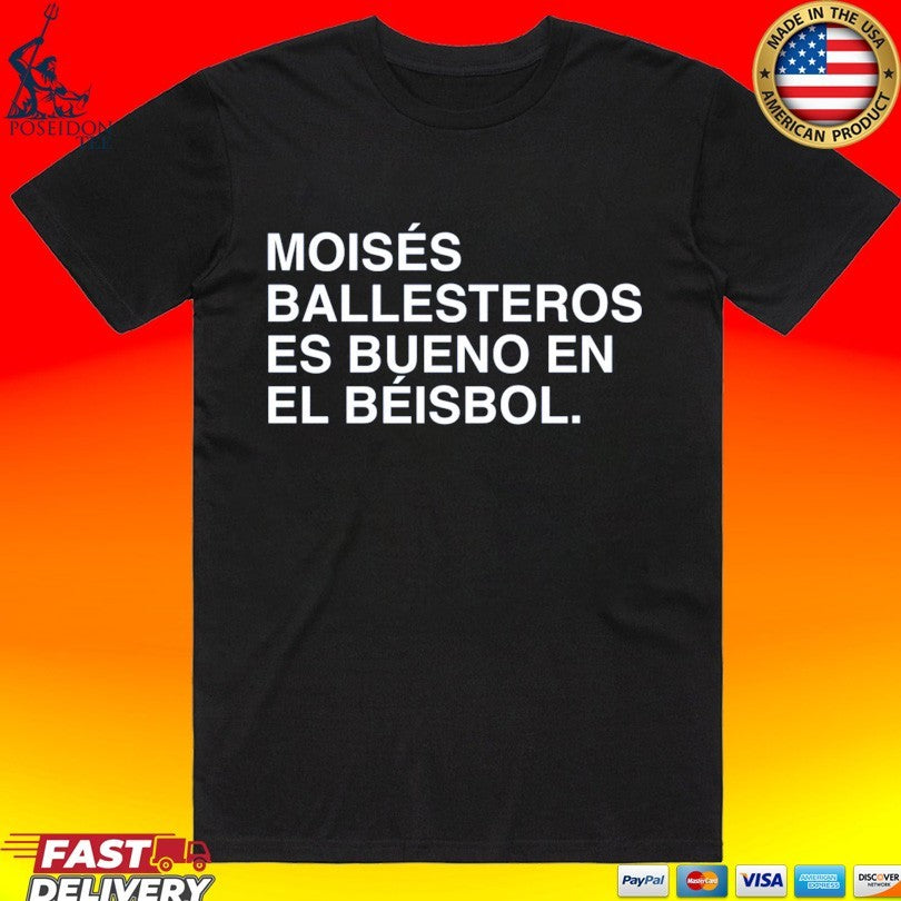 Moisés Ballesteros Es Bueno En El Béisbol T-shirt