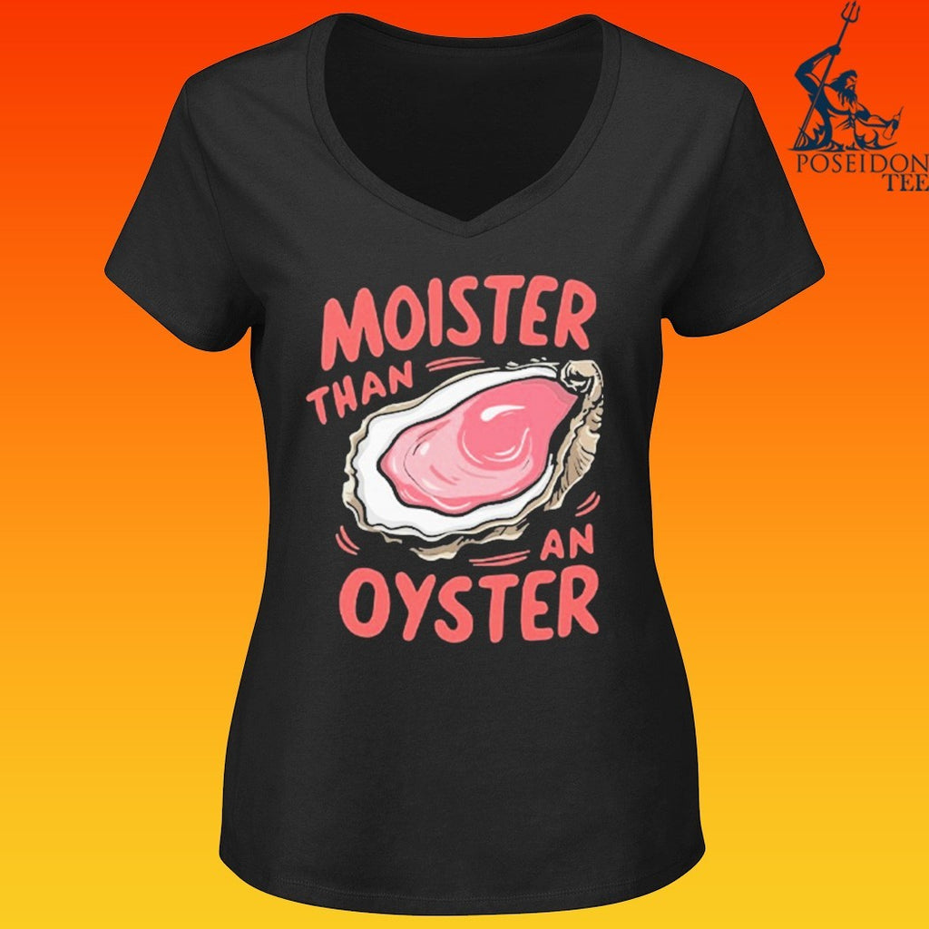 Moister Than An Oyster T-shirt
