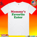 Mommy’s Favorite Eater T-shirt
