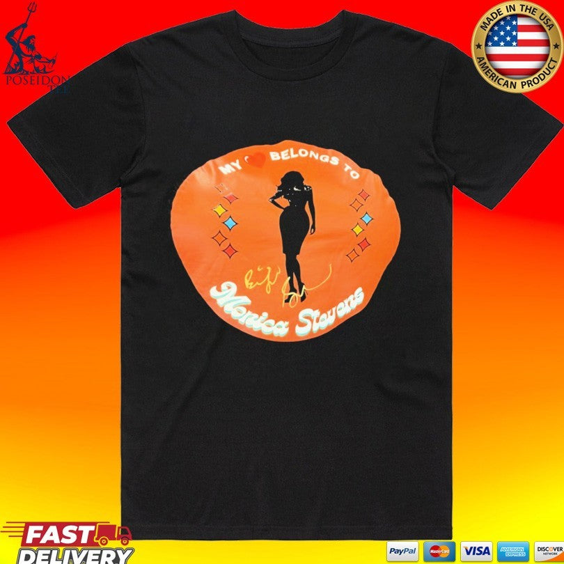 Monica Stevens My Heart Belongs To Monica Stevens Signature T-shirt
