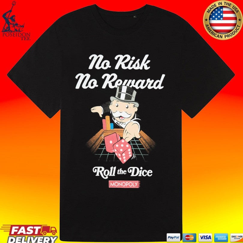 Monopoly No Risk No Reward Roll The Dice T-shirt