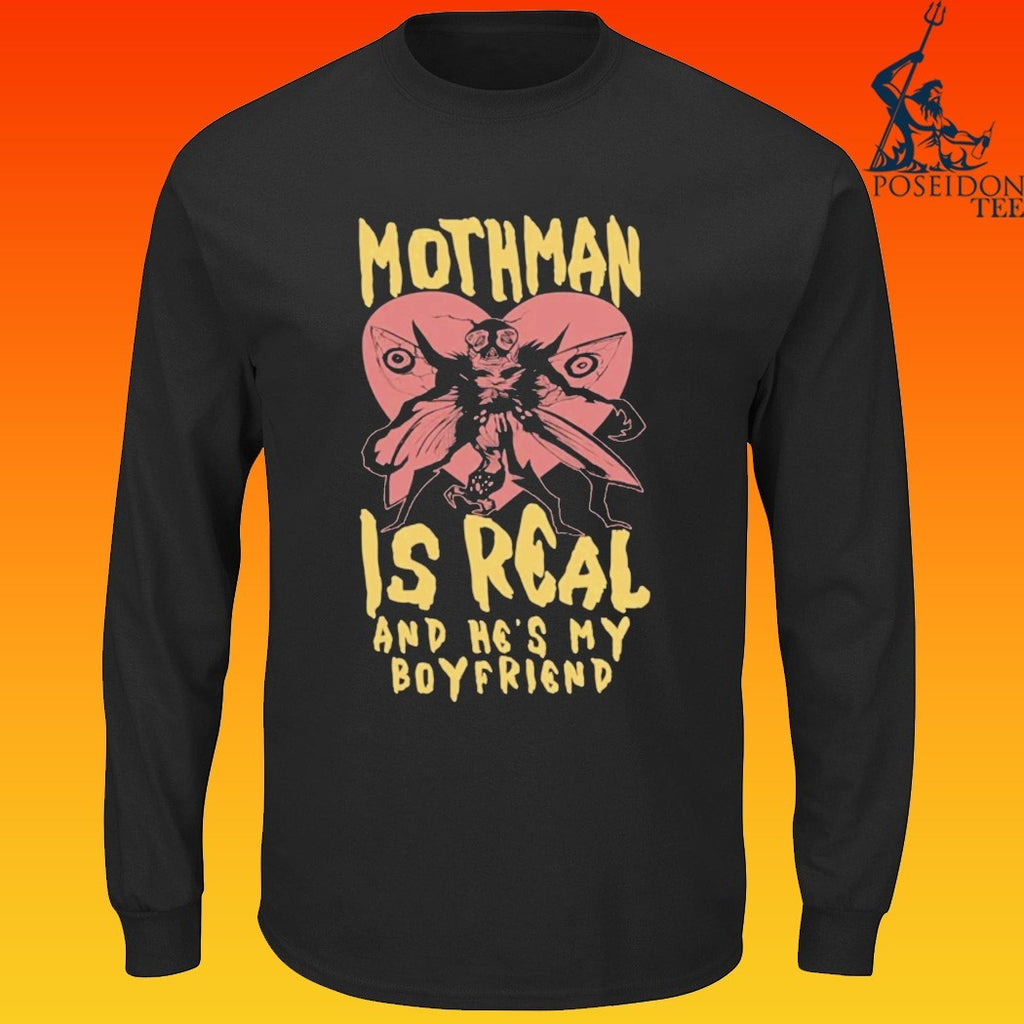 Mothman Is Real And He’s My Boyfriend T-shirt