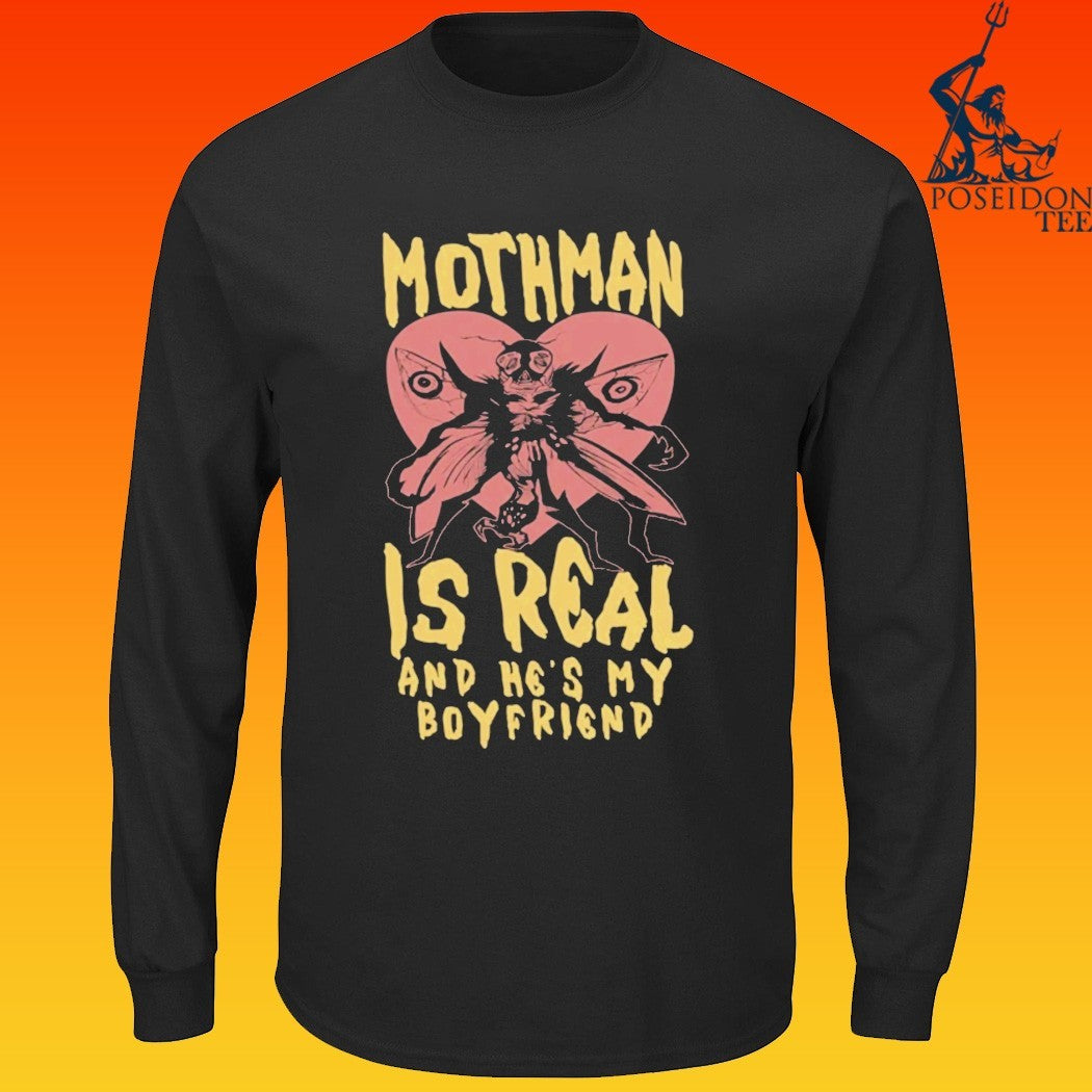 Mothman Is Real And He’s My Boyfriend T-shirt