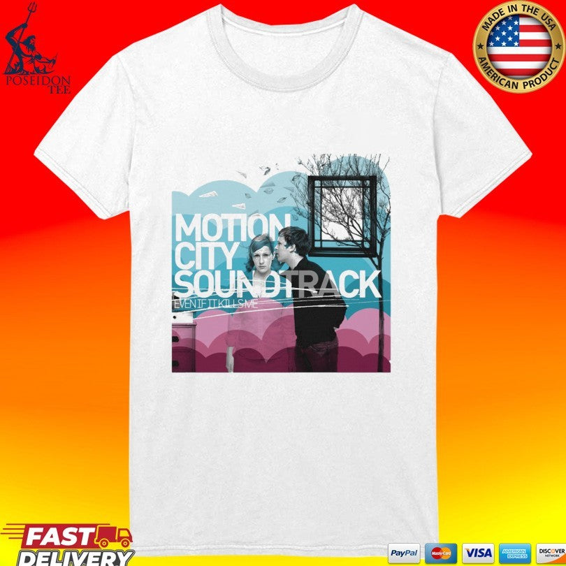 Motion City Soundtrack Even If It Kills Me T-shirt