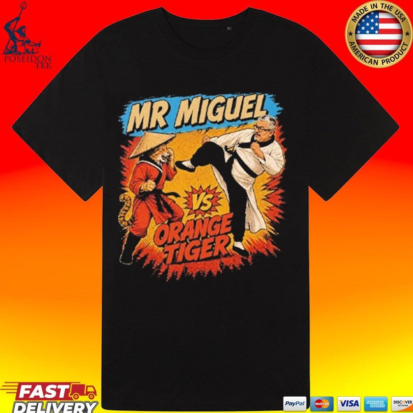 Mr Miguel Vs Orange Tiger Mistah Miguel Kung Fu Cat Design T-shirt