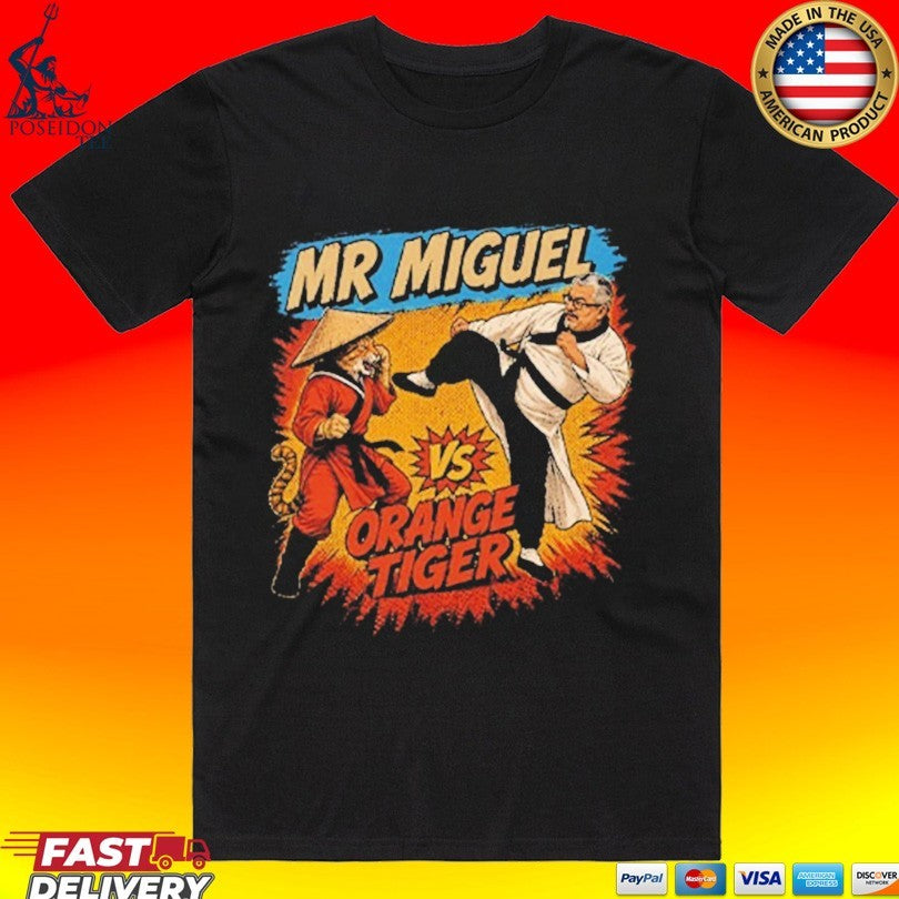 Mr Miguel Vs Orange Tiger Mistah Miguel Kung Fu Cat Design T-shirt