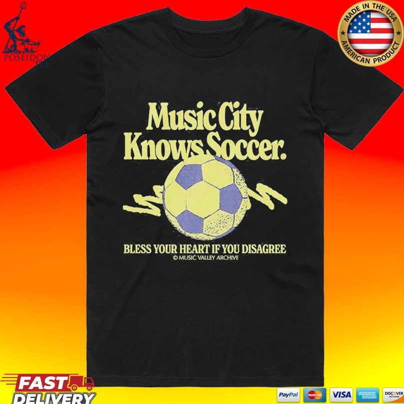 Music City Knows Soccer Bless Your Heart If You Disagree T-shirt