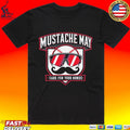 Mustache May Care For Your Homies 2026 Shirt