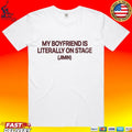 My Boyfriend Is Literally On Stage Jimin T-shirt