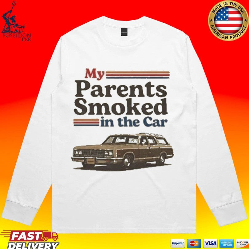 My Parents Smoked In The Car T-shirt