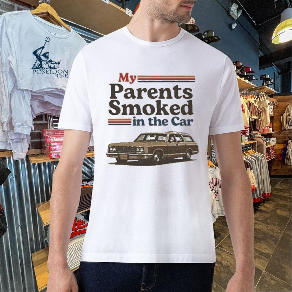 My Parents Smoked In The Car T-shirt