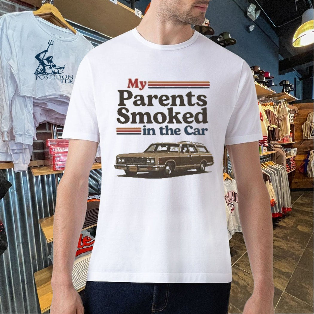 My Parents Smoked In The Car T-shirt