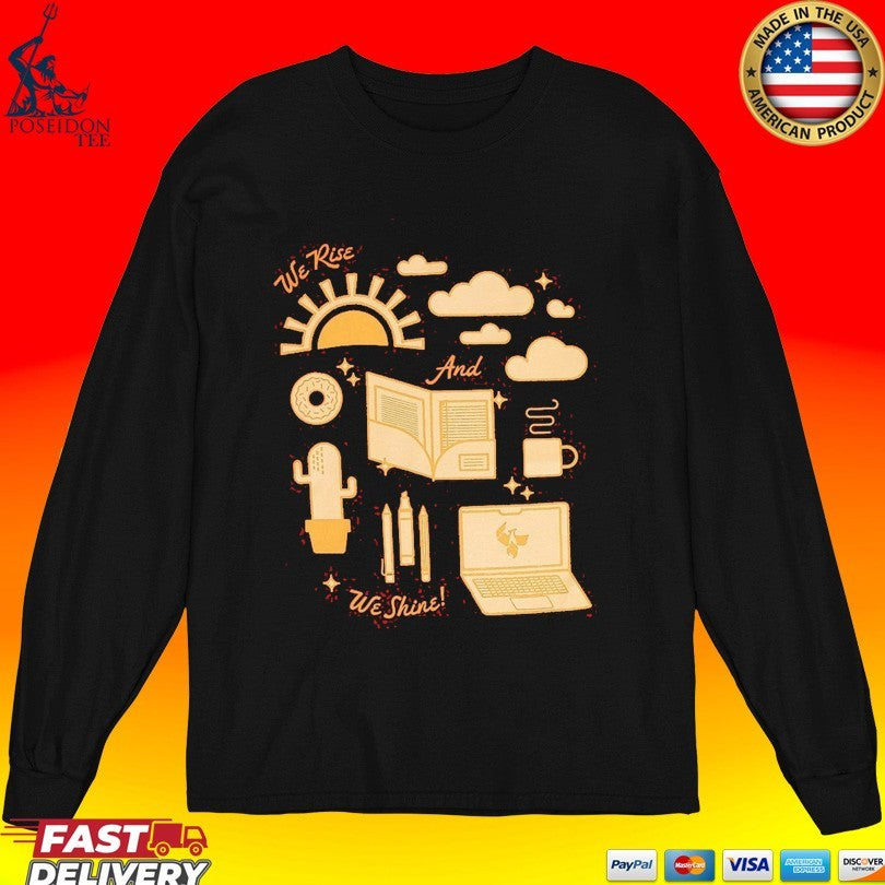 Mypromomall We Rise And We Shine T-shirt