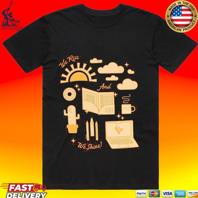 Mypromomall We Rise And We Shine T-shirt