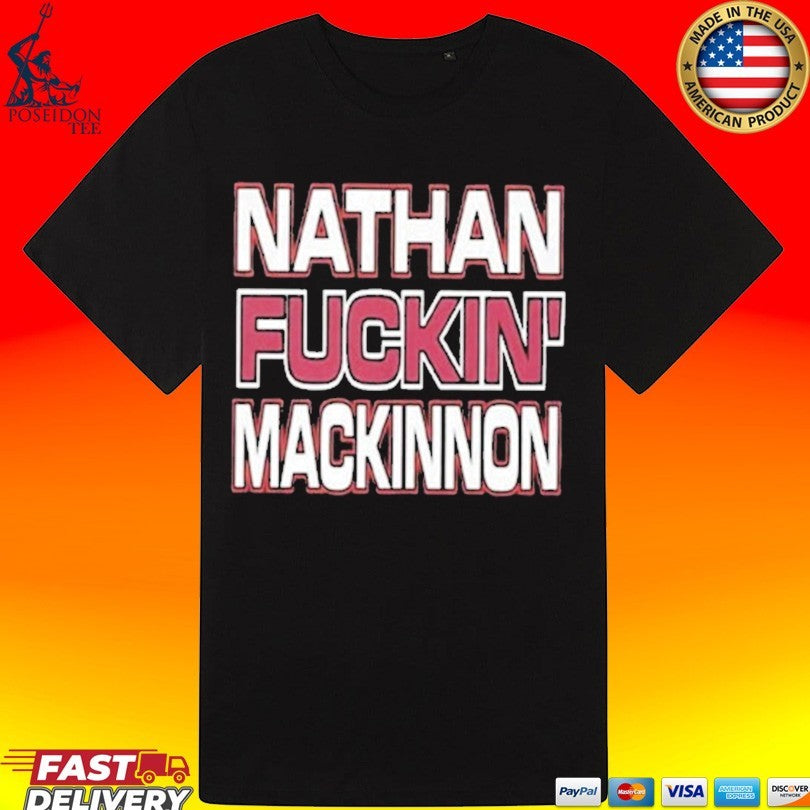 Nathan Fuckin’ Mackinnon Avalanche Fan T-shirt