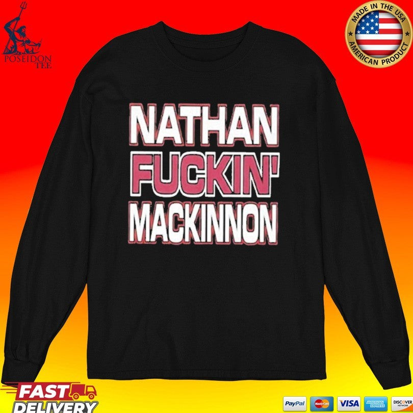 Nathan Fuckin’ Mackinnon Avalanche Fan T-shirt