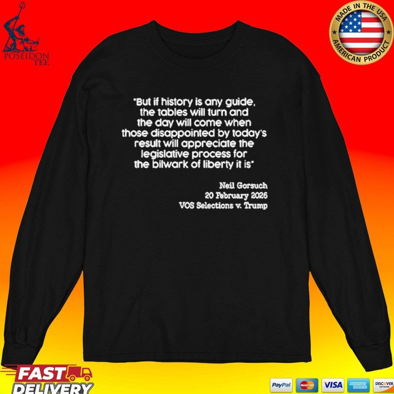 Neil Gorsuch 20 Feb 2026 Vos Selections V. Trump But If History Is Any Guide T-shirt