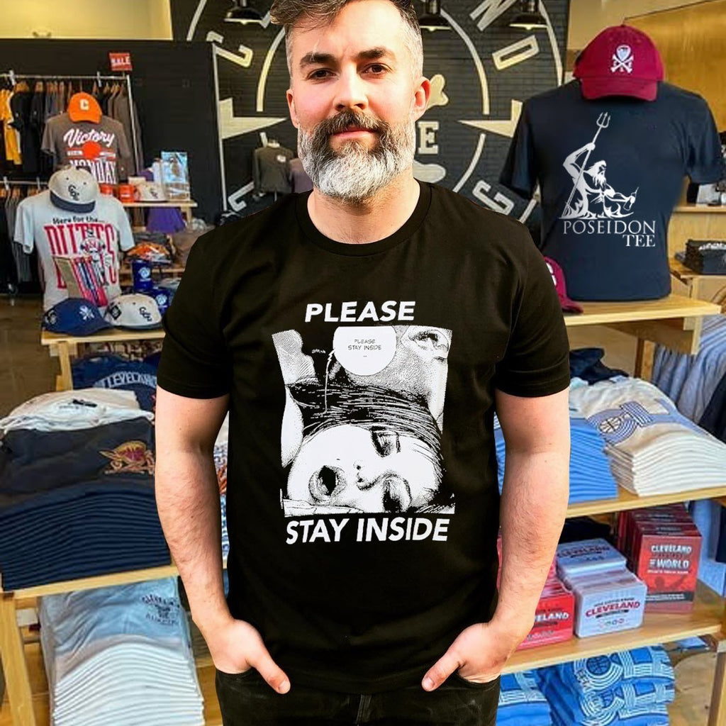 Never Enough Please Stay Inside T-shirt