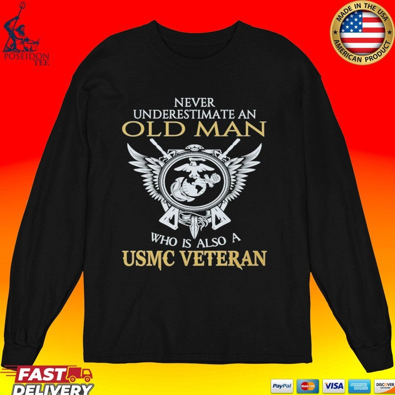 Never Underestimate An Old Man Who Is Also A Usmc Veteran T-shirt