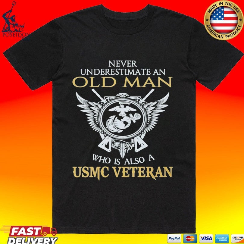 Never Underestimate An Old Man Who Is Also A Usmc Veteran T-shirt